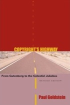 Copyright’s Highway: From Gutenberg to the Celestial Jukebox
